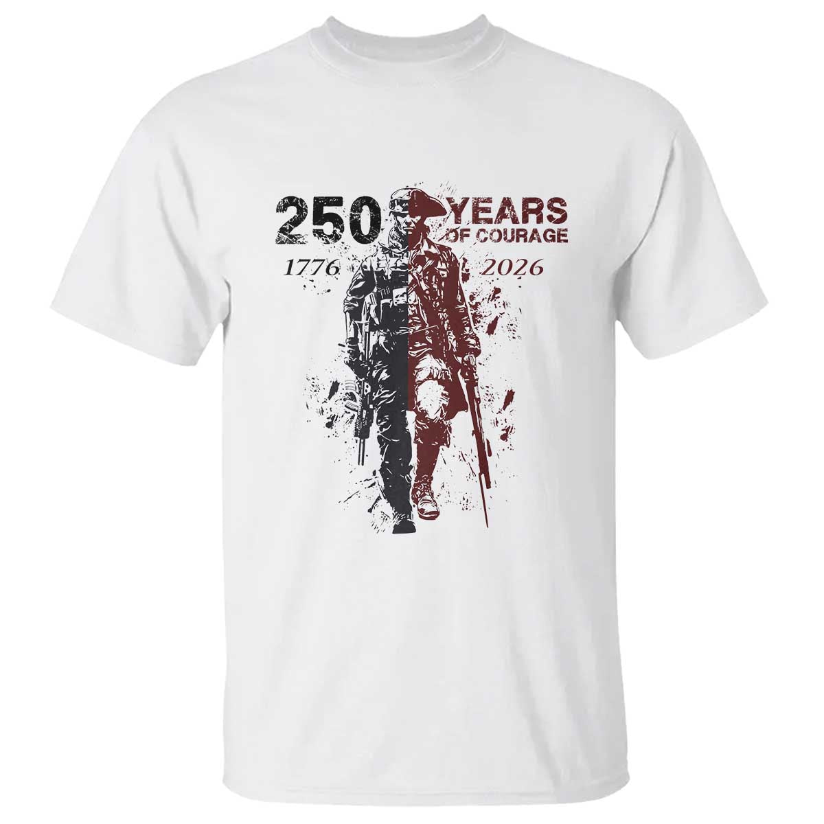 250 Years of Courage Commemorative Patriotic Soldier T Shirt American Revolution to Modern Military 1776 to 2026 Semiquincentennial TS02 White Print Your Wear