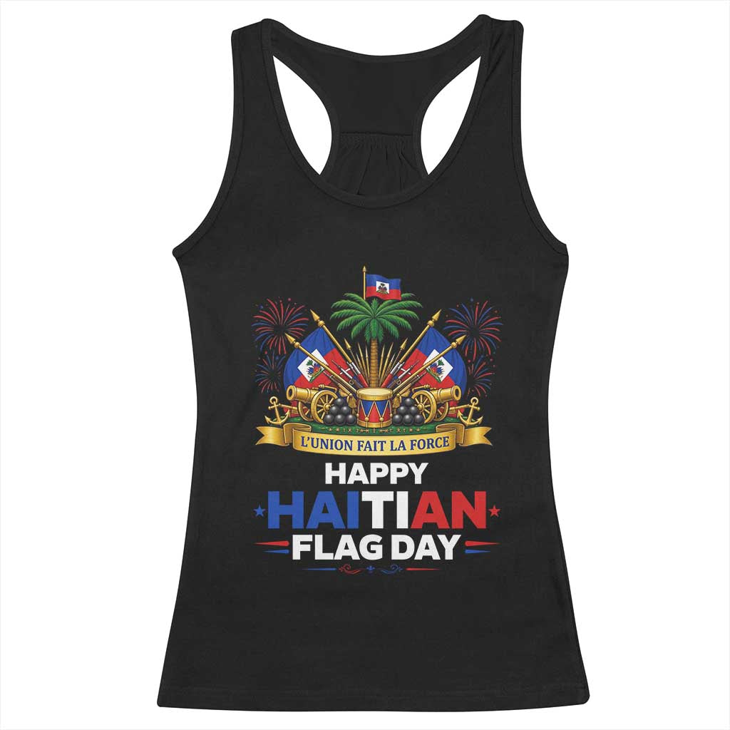 Happy Haitian Flag Day May 18 Heritage Celebration Racerback Tank Top L'Union Fait La Force Coat Of Arms Fireworks TS02 Black Print Your Wear