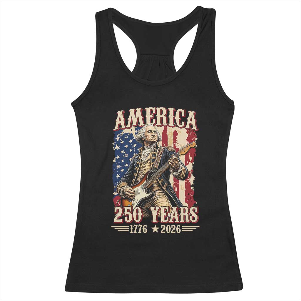 America 250 Years George Washington Rock Star Racerback Tank Top Funny Electric Guitar Player Vintage American Flag 1776 to 2026 Semiquincentennial TS02 Black Print Your Wear