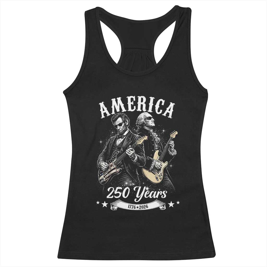 America 250 Years Abraham Lincoln and George Washington Rock Concert Racerback Tank Top Presidents Jamming Electric Guitars 1776 to 2026 Semiquincentennial TS02 Black Print Your Wear