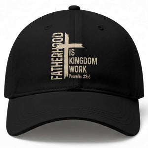 Fatherhood Is Kingdom Work Christian Dad Distressed Cross Baseball Cap Bible Verse Proverbs 22:6 Gift for Faith-Based Fathers TS02 Print Your Wear