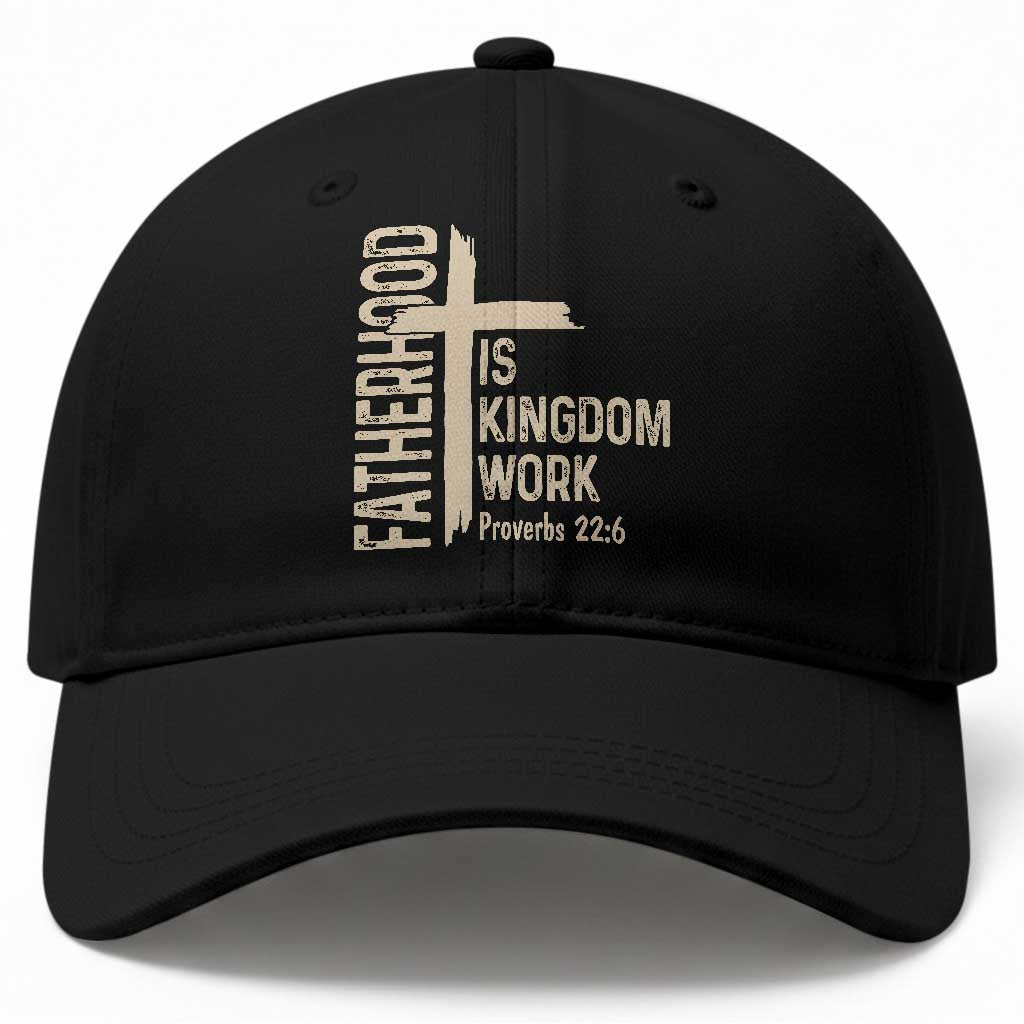 Fatherhood Is Kingdom Work Christian Dad Distressed Cross Baseball Cap Bible Verse Proverbs 22:6 Gift for Faith-Based Fathers TS02 Print Your Wear