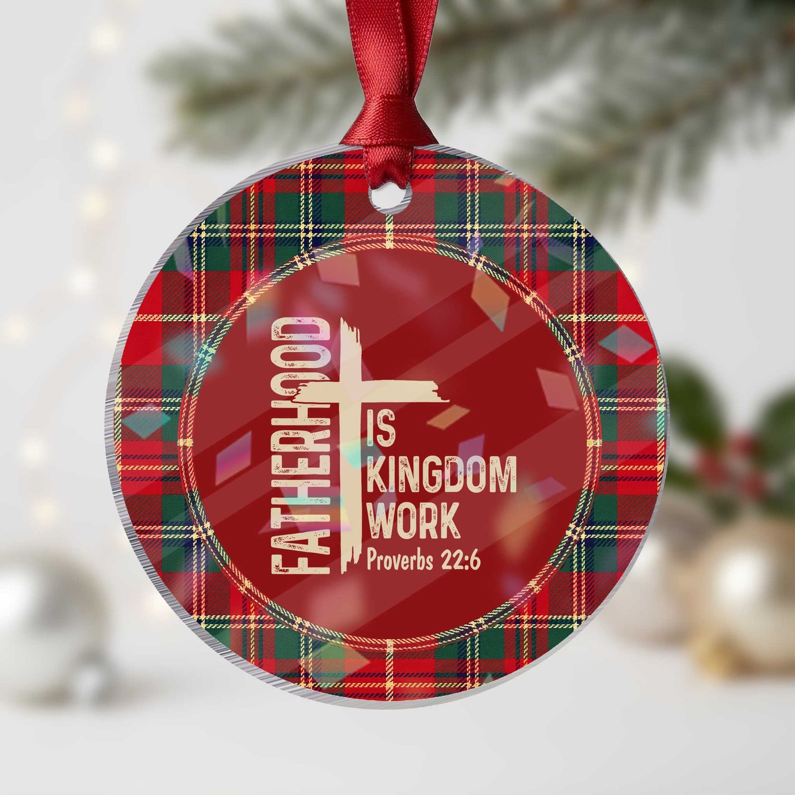 Fatherhood Is Kingdom Work Christian Dad Distressed Cross Holographic Acrylic Ornament Bible Verse Proverbs 22:6 Gift for Faith-Based Fathers