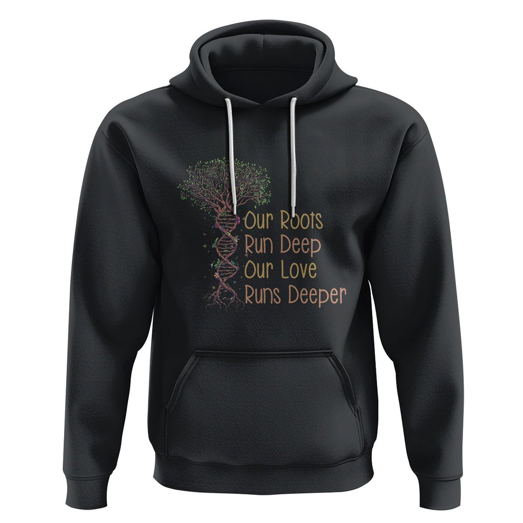 Family Reunion Hoodie Our Root Run Deep Our Love Runs Deeper TS02 Black Printyourwear