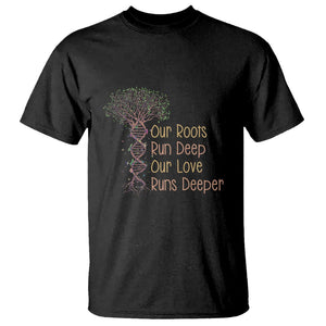 Family Reunion T Shirt Our Root Run Deep Our Love Runs Deeper TS02 Black Printyourwear