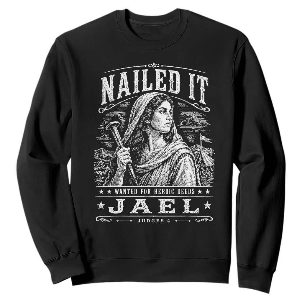 Nailed It Jael Judges 4 Old Testament Sweatshirt Funny Biblical Woodcut Christian Faith TS02 Black Print Your Wear
