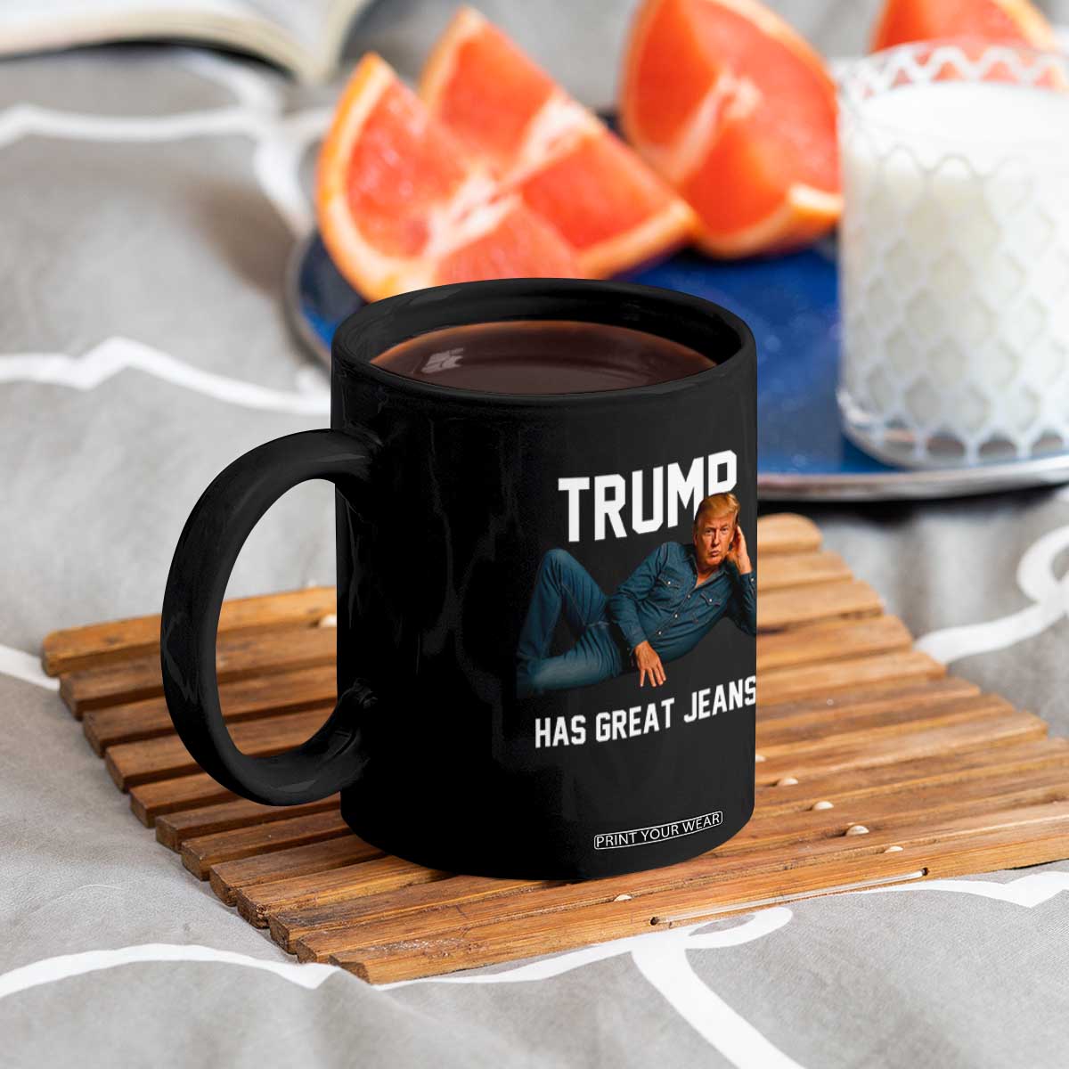 Funny Trump Has Great Jeans Coffee Mug Model Posing Parody Denim TS02 Print Your Wear