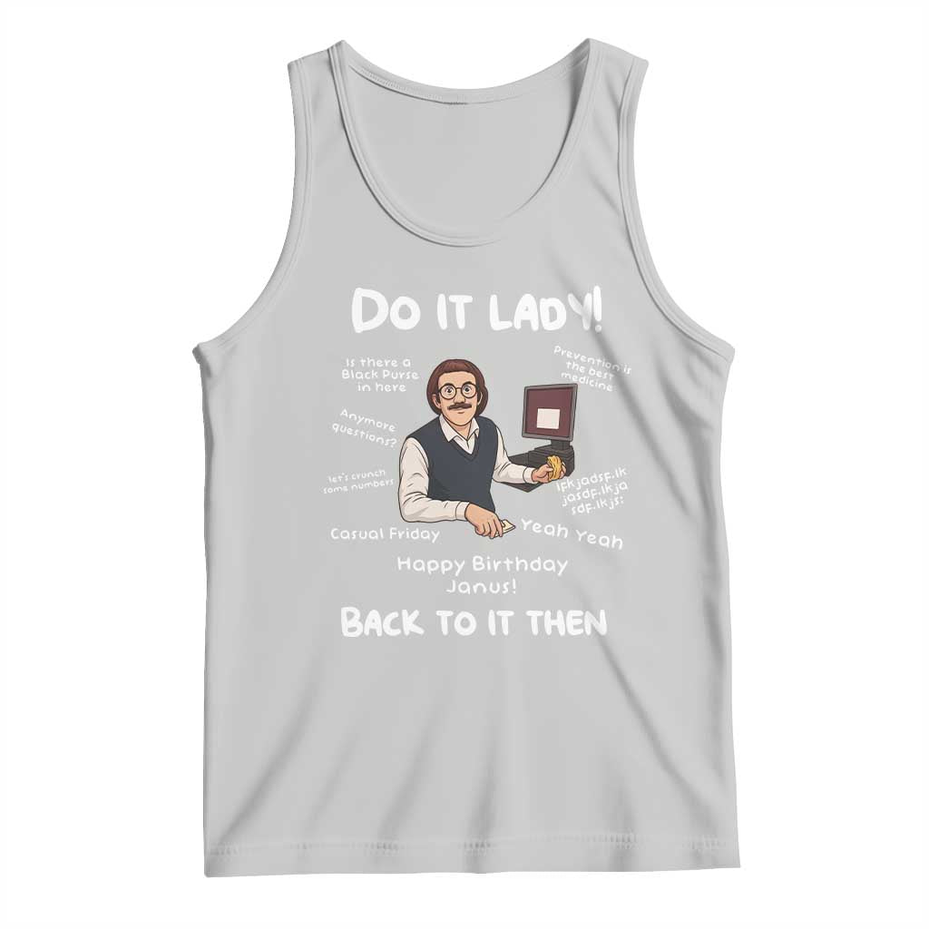 Do It Lady and Back To It Then Tank Top Funny Office Joke Vintage Mustache Guy Meme TS02 Ash Print Your Wear