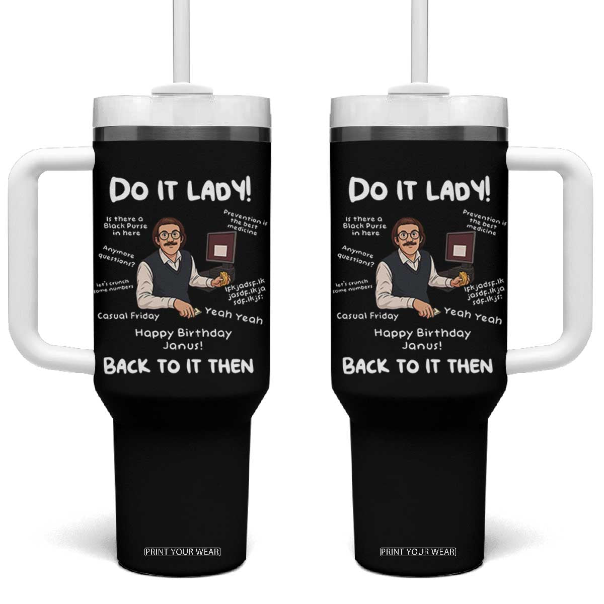 Do It Lady and Back To It Then Tumbler With Handle Funny Office Joke Vintage Mustache Guy Meme TS02 One Size: 40 oz Black Print Your Wear