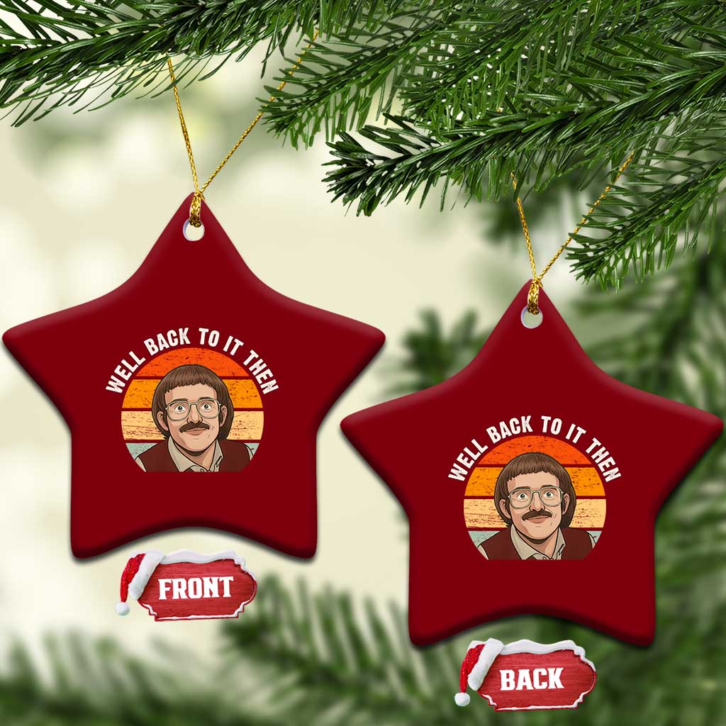 Retro Well Back To It Then Ceramic Ornament Funny Office Joke Vintage Mustache Guy Meme TS02 Print Your Wear
