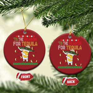 Mexican Xmas Christmas Ornament Tis The Season For Tequila Dabbing Alcohol Lover TS02 Circle Red Print Your Wear