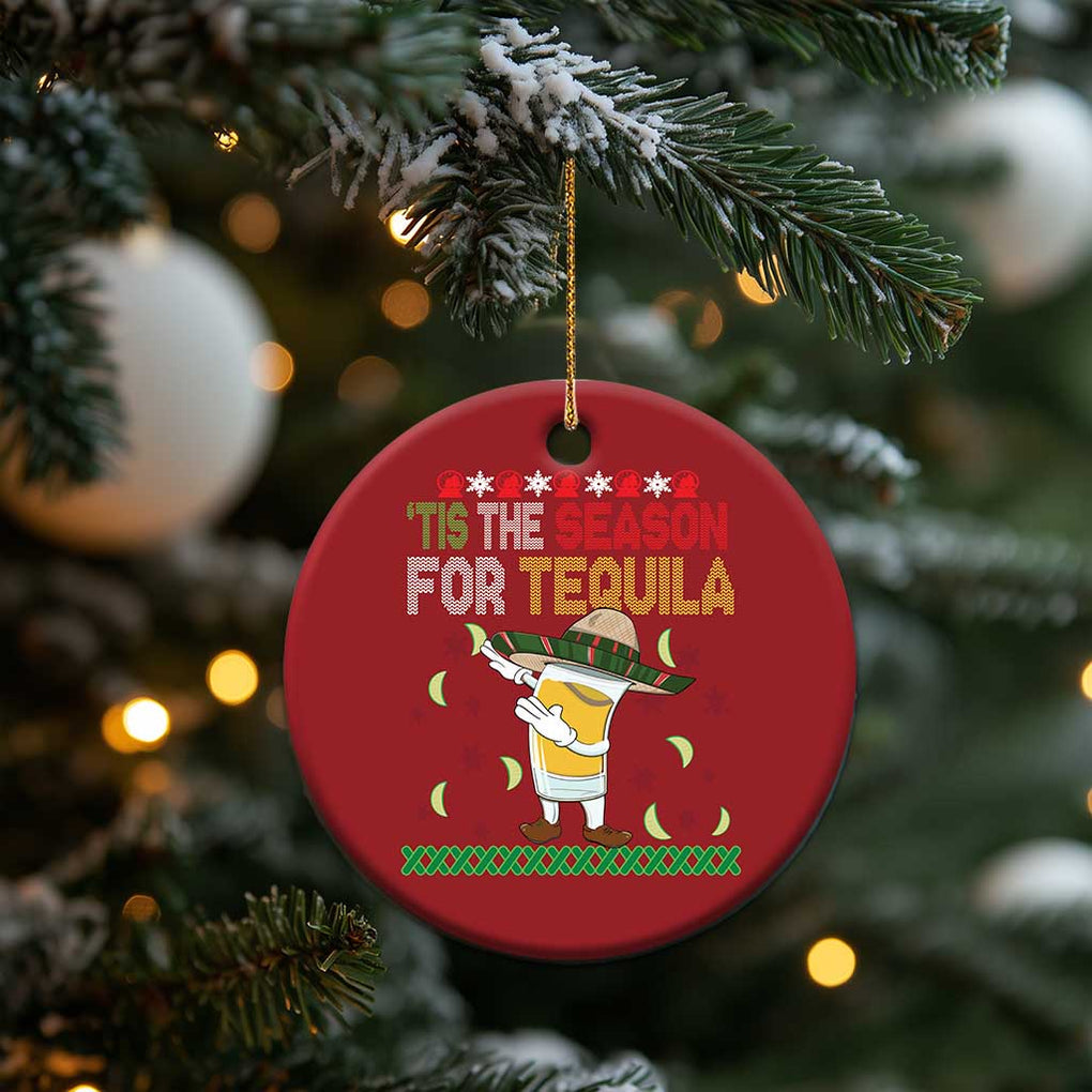 Mexican Xmas Christmas Ornament Tis The Season For Tequila Dabbing Alcohol Lover TS02 Print Your Wear