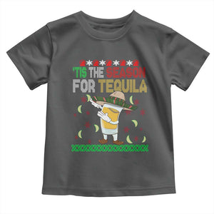 Mexican Christmas Toddler T Shirt Tis The Season For Tequila Dabbing Alcohol Lover TS02 Dark Heather Print Your Wear