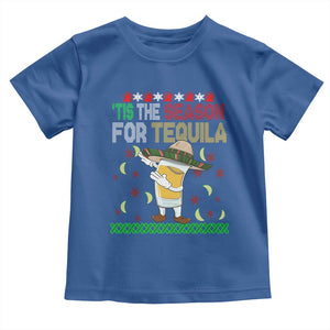 Mexican Christmas Toddler T Shirt Tis The Season For Tequila Dabbing Alcohol Lover TS02 Royal Blue Print Your Wear