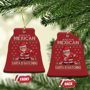 Mexican Xmas Christmas Ornament Be Nice Santa is Watching Xmas in Mexico Ugly Sweater TS02 Bell Flake Red Print Your Wear