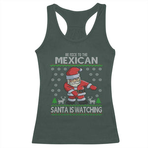 Mexican Christmas Racerback Tank Top Be Nice Santa is Watching Xmas in Mexico Ugly Sweater TS02 Dark Forest Green Print Your Wear