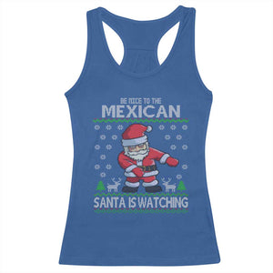 Mexican Christmas Racerback Tank Top Be Nice Santa is Watching Xmas in Mexico Ugly Sweater TS02 Royal Blue Print Your Wear