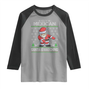 Mexican Christmas Raglan Shirt Be Nice Santa is Watching Xmas in Mexico Ugly Sweater TS02 Sport Gray Black Print Your Wear