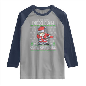 Mexican Christmas Raglan Shirt Be Nice Santa is Watching Xmas in Mexico Ugly Sweater TS02 Sport Gray Navy Print Your Wear