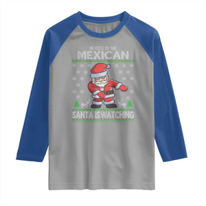 Mexican Christmas Raglan Shirt Be Nice Santa is Watching Xmas in Mexico Ugly Sweater TS02 Sport Gray Royal Print Your Wear