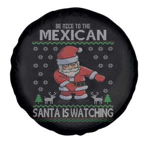 Mexican Xmas Spare Tire Cover Be Nice Santa is Watching Xmas in Mexico Ugly Sweater TS02 Print Your Wear