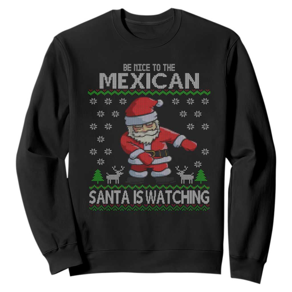 Mexican Christmas Sweatshirt Be Nice Santa is Watching Xmas in Mexico Ugly Sweater TS02 Black Print Your Wear