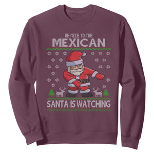 Mexican Christmas Sweatshirt Be Nice Santa is Watching Xmas in Mexico Ugly Sweater TS02 Maroon Print Your Wear