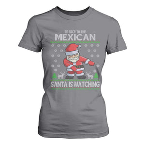 Mexican Christmas T Shirt For Women Be Nice Santa is Watching Xmas in Mexico Ugly Sweater TS02 Charcoal Print Your Wear