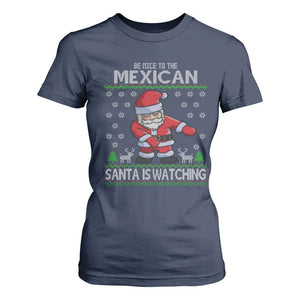 Mexican Christmas T Shirt For Women Be Nice Santa is Watching Xmas in Mexico Ugly Sweater TS02 Navy Print Your Wear