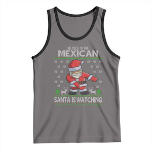 Mexican Christmas Tank Top Be Nice Santa is Watching Xmas in Mexico Ugly Sweater TS02 Deep Heather Black Print Your Wear