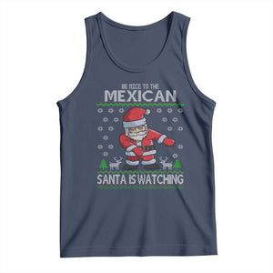 Mexican Christmas Tank Top Be Nice Santa is Watching Xmas in Mexico Ugly Sweater TS02 Navy Print Your Wear