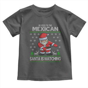 Mexican Christmas Toddler T Shirt Be Nice Santa is Watching Xmas in Mexico Ugly Sweater TS02 Dark Heather Print Your Wear