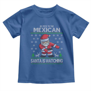 Mexican Christmas Toddler T Shirt Be Nice Santa is Watching Xmas in Mexico Ugly Sweater TS02 Royal Blue Print Your Wear