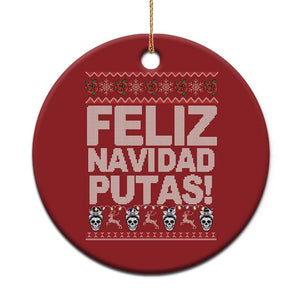 Mexican Xmas Christmas Ornament Feliz Navidad Putas Funny Mexican Ugly Christmas Party TS02 Print Your Wear