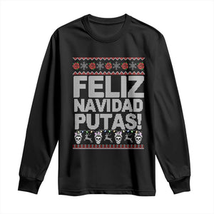 Mexican Christmas Long Sleeve Shirt Feliz Navidad Putas Funny Mexican Ugly Christmas Party TS02 Black Print Your Wear