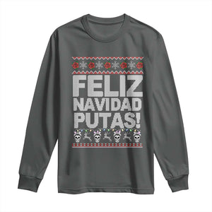 Mexican Christmas Long Sleeve Shirt Feliz Navidad Putas Funny Mexican Ugly Christmas Party TS02 Dark Heather Print Your Wear