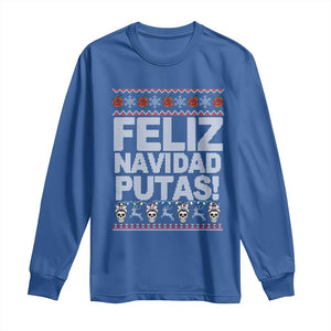 Mexican Christmas Long Sleeve Shirt Feliz Navidad Putas Funny Mexican Ugly Christmas Party TS02 Royal Blue Print Your Wear