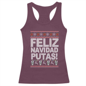 Mexican Christmas Racerback Tank Top Feliz Navidad Putas Funny Mexican Ugly Christmas Party TS02 Maroon Print Your Wear