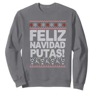 Mexican Christmas Sweatshirt Feliz Navidad Putas Funny Mexican Ugly Christmas Party TS02 Charcoal Print Your Wear