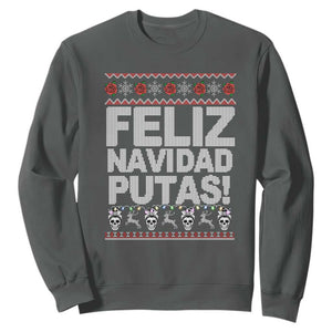 Mexican Christmas Sweatshirt Feliz Navidad Putas Funny Mexican Ugly Christmas Party TS02 Dark Heather Print Your Wear