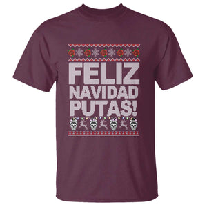 Mexican Christmas T Shirt Feliz Navidad Putas Funny Mexican Ugly Christmas Party TS02 Maroon Print Your Wear