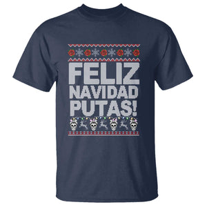 Mexican Christmas T Shirt Feliz Navidad Putas Funny Mexican Ugly Christmas Party TS02 Navy Print Your Wear