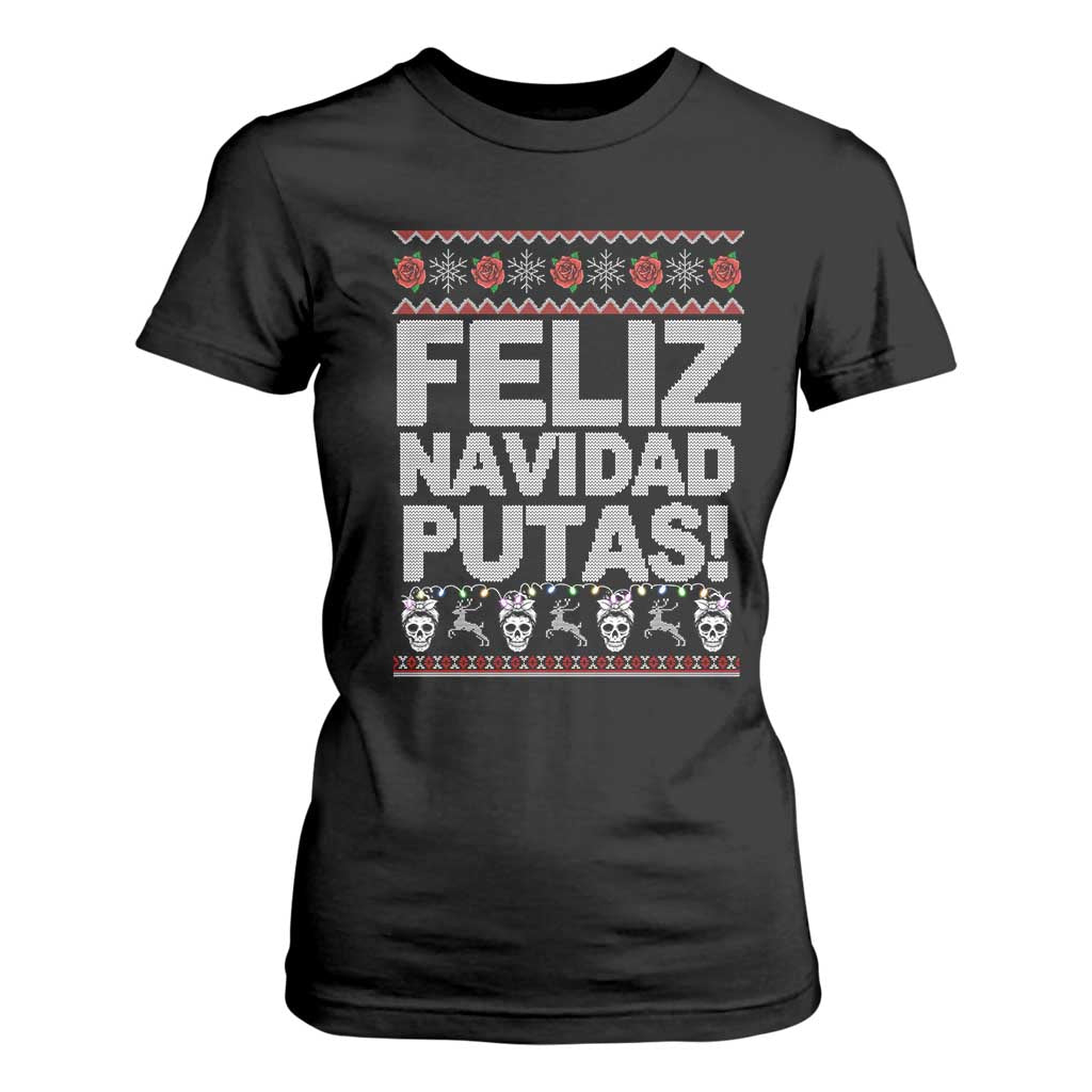 Mexican Christmas T Shirt For Women Feliz Navidad Putas Funny Mexican Ugly Christmas Party TS02 Black Print Your Wear