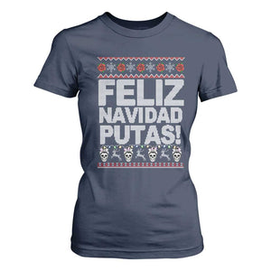 Mexican Christmas T Shirt For Women Feliz Navidad Putas Funny Mexican Ugly Christmas Party TS02 Navy Print Your Wear