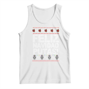 Mexican Christmas Tank Top Feliz Navidad Putas Funny Mexican Ugly Christmas Party TS02 White Print Your Wear