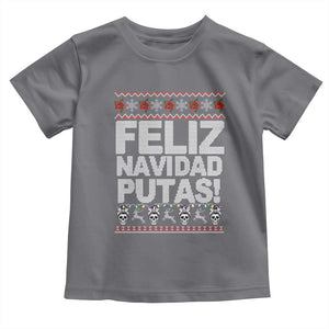 Mexican Christmas Toddler T Shirt Feliz Navidad Putas Funny Mexican Ugly Christmas Party TS02 Charcoal Print Your Wear