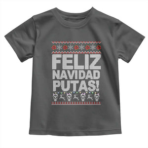 Mexican Christmas Toddler T Shirt Feliz Navidad Putas Funny Mexican Ugly Christmas Party TS02 Dark Heather Print Your Wear