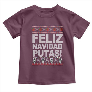 Mexican Christmas Toddler T Shirt Feliz Navidad Putas Funny Mexican Ugly Christmas Party TS02 Maroon Print Your Wear