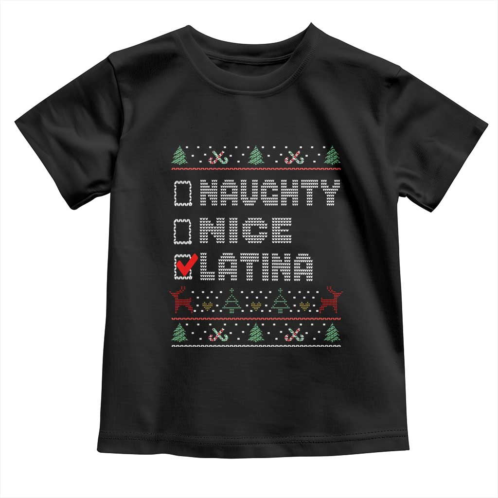 Latin American Christmas Toddler T Shirt Naughty Nice Latina Funny Xmas List Hispanic Ugly Sweater TS02 Black Print Your Wear