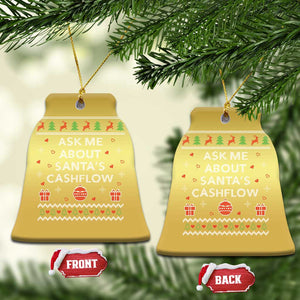 Funny Xmas Accountant Christmas Ornament Ask Me About Santas Cash Flow Ugly Sweater TS02 Bell Flake Gold Print Your Wear